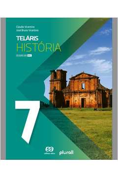 Telarís História 7ª Ano ( 3.ª Edição 2019 de Com Acordo Bncc