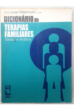 Dicionário de Terapias Familiares - Teoria e Prática