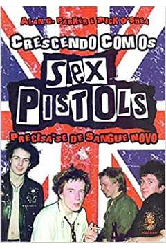 Crescendo Com os Sex Pistols: Precisa-se de Sangue Novo