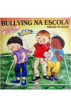 Bullying na Escola - Preciso de Ajuda!