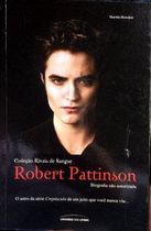 Robert Pattinson - Biografia Não Autorizada