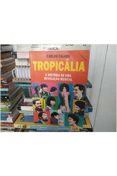 Tropicália: a História de uma Revolução Musical
