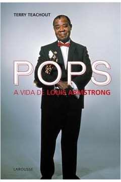 Pops - a Vida de Louis Armstrong