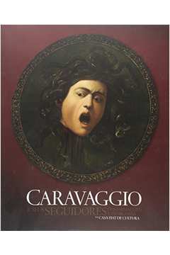 Caravaggio e Seus Seguidores: Confirmacoes e Problemas