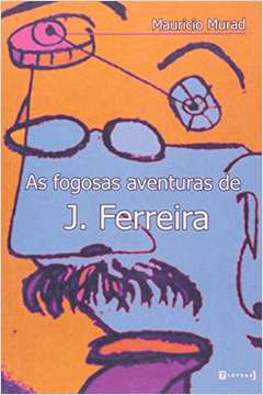As Fogosas Aventuras de J. Ferreira