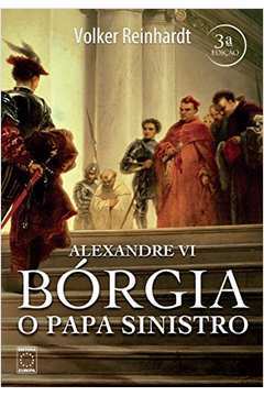 Alexandre vi Bórgia o Papa Sinistro