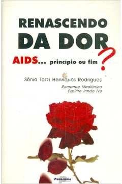 Renascendo da Dor- Aids... Princípio Ou Fim?