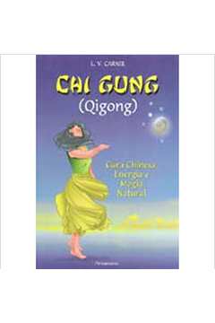 Chi Gung (qigong) - Cura Chinesa, Energia e Magia Natural