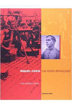 Miguel Costa - um Herói Brasileiro