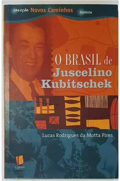 O Brasil de Juscelino Kubitschek