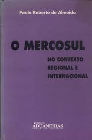 O Mercosul no Contexto Regional e Internacional