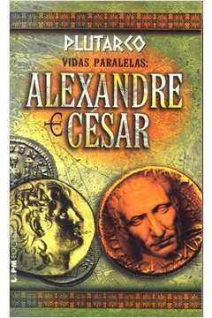Vidas Paralelas: Alexandre e César