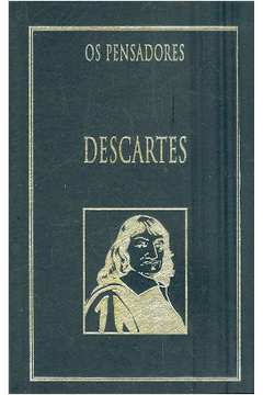 Os Pensadores: Descartes