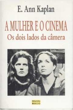 A Mulher e o Cinema: os Dois Lados da Câmera