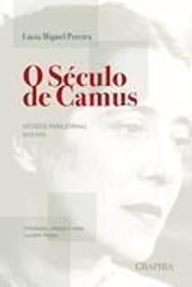 O Século de Camus. Artigos para Jornal 1947-1955