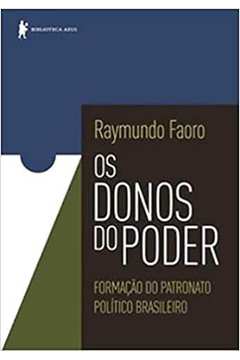 Os Donos do Poder - Formação do Patronato Político Brasileiro