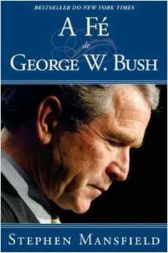 A Fé de George W. Bush