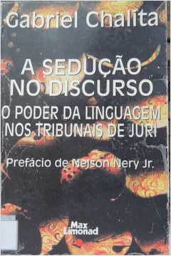 A Sedução no Discurso: o Poder da Linguagem nos Tribunais de Júri