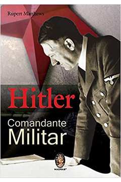 Hitler - Comandante Militar