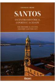 Santos: o Centro Histórico, o Porto e a Cidade