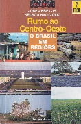 Rumo ao Centro Oeste o Brasil Em Regiões (coleção Polemica)