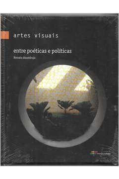 Artes Visuais: Entre Poéticas e Politicas