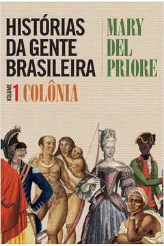 Histórias da Gente Brasileira Vol 1