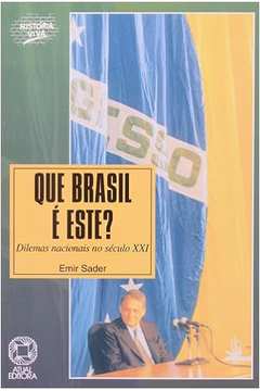 Que Brasil É Este? Dilemas Nacionais do Século Xxi