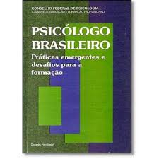 Psicólogo Brasileiro - Práticas Emergentes e Desafios para a Formação
