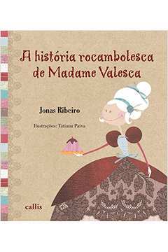 A História Rocambolesca de Madame Valesca