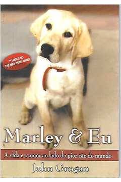 Marley & Eu: a Vida e o Amor ao Lado do Pior Cão do Mundo