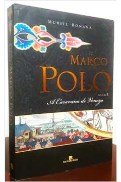 Marco Polo Volume 1- a Caravana de Veneza