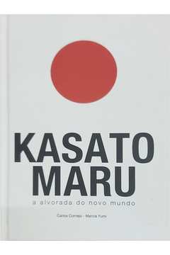 Kasato Maru: a Alvorada do Novo Mundo