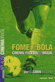 Fome de Bola: Cinema e Futebol no Brasil
