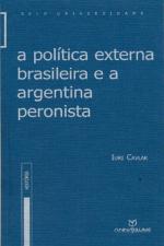 A Política Externa Brasileira e a Argentina Peronista
