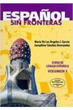 Español Sin Fronteras: Curso de Lengua Española - Volumen 3