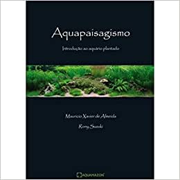 Livro - Aquapaísagismo de Maurício Xavier de Almeida pela Aquamazon (2008)
