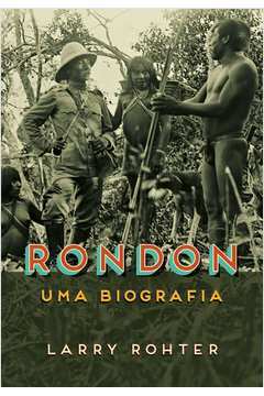Rondon: uma Biografia