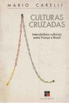 Culturas Cruzadas - Intercâmbios Culturais Entre França e Brasil