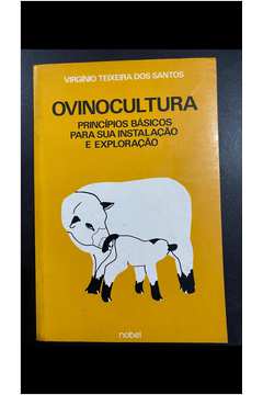 Ovinocultura: Princípios Básicos para Sua Instalação e Exploração