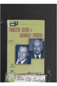 Hamilton Xavier e Saramago Pinheiro: Depoimento ao Cpdoc