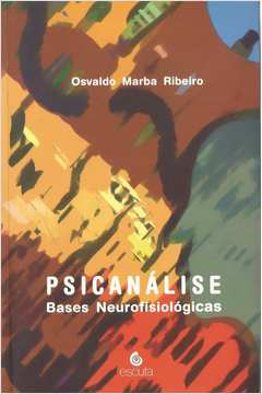 Psicanálise: Bases Neurofisiológicas