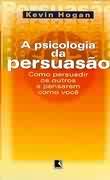 A Psicologia da Persuasão