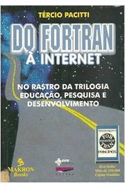 Do Fortran... à Internet: no Rastro da Trilogia Educação, Pesquisa E