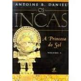 Os Incas a Princesa do Sol Volume 1