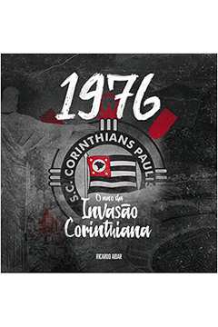 1976 - o Ano da Invasão Corinthiana