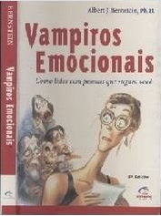 Vampiros Emocionais - Como Lidar Com Pessoas Que Sugam Você