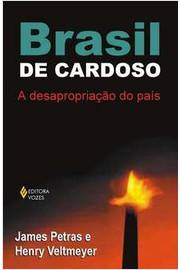 Brasil de Cardoso - a Desapropriação do País