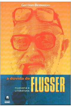 A Dúvida de Flusser: Filosofia e Literatura