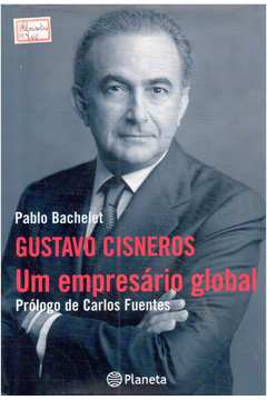 Gustavo Cisneros: um Empresário Global